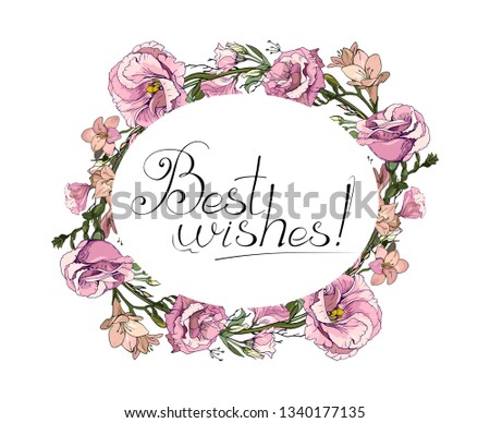 Greeting card with Romantic wreath and hand lettering. Cute vintage floral frame and inscription Best wishes isolated on white background. Botanical illustration with pink flowers. Design elements.