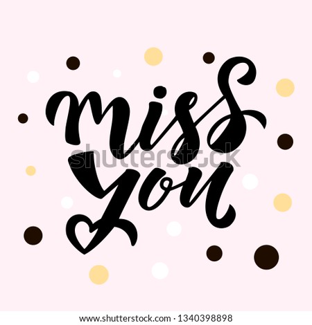 Miss you quote. Modern handlettering text. Design print for t-shirt, sticker, greeting card, banner. Vector illustration on background. 