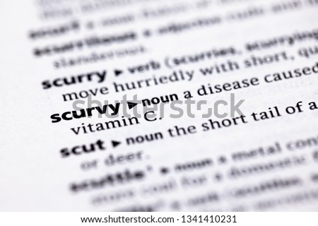 Blurred close up to the partial dictionary definition of Scurvy
