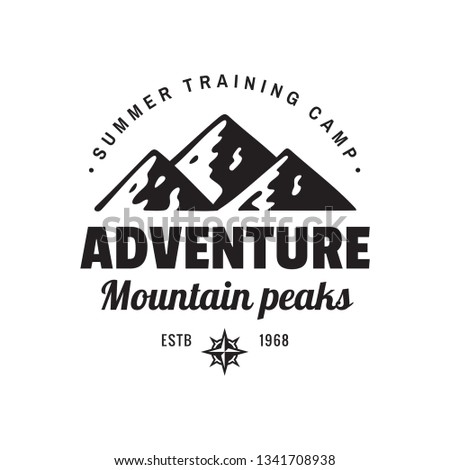 Adventure mountain peaks - concept logo badge for t-shirt clothing. Retro vintage style. Fashion graphic design. Explore expedition. Summer training camp. Creative emblem. Black & white colors.