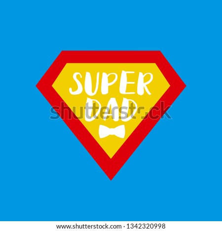 Super dad - Father's day background. Greeting card design. Vector illustration.
