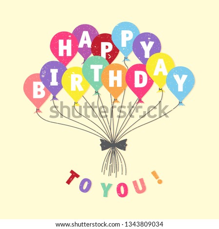Vintage colorful word happy birthday to you on the balloons. Abstract design letter happy birthday to you. Vector illustration EPS.8 EPS.10