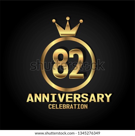 82 years Anniversary with golden font, circle and crown. Simple design with crown on top circle and number in center circle. Elegant, luxury, and simple design