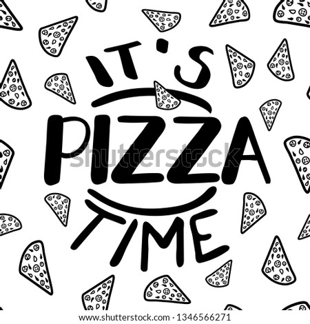 Hand drawn lettering "It's pizza time" for pizzeria. Vector illustration for postcard or sticker.