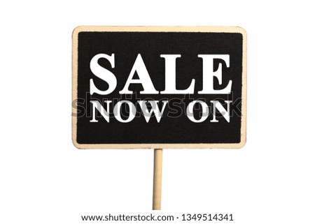 Sale Now On business concept sign isolated.