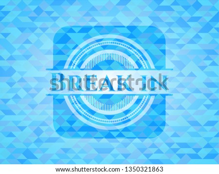 Break in light blue emblem with triangle mosaic background