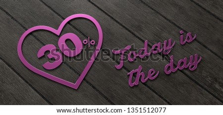 Valentine's Day, slogan "Today is the day" 30% off letters and heart roses on wooden floor