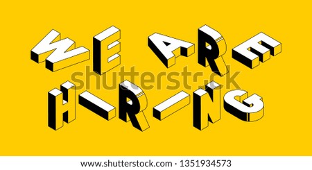 we are hiring isometric vector concept  line art illustration. abstract trend retro typography with symbols or signs in geometric 3D shape style on yellow background. eps 10