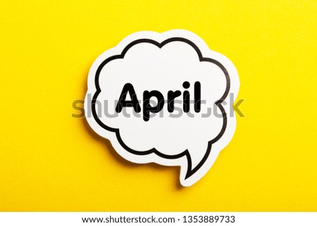 April speech bubble isolated on yellow background.