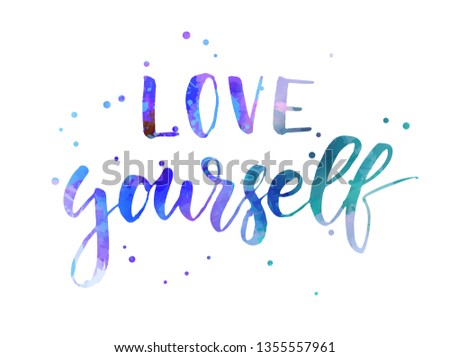 Love yourself - motivational handwritten modern calligraphy watercolor text.  Multicolored. With abstract dots decoration. 