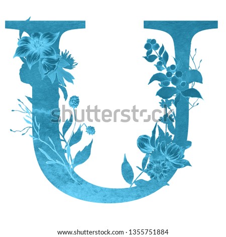 Blue ombre and gradient watercolor letter of the alphabet with flowers and leaves on the white isolated background for greeting card and invitation. Floral elegant design.
