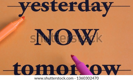 Yesterday, now, tomorrow. Best choice. Concept. Strategy. Plan. Motivation. Words on an orange background. Workspace. Art