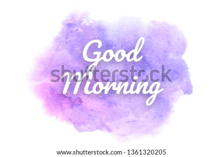 Abstract watercolor background image with a liquid splatter of aquarelle paint, isolated on white. Purple tones. Good morning