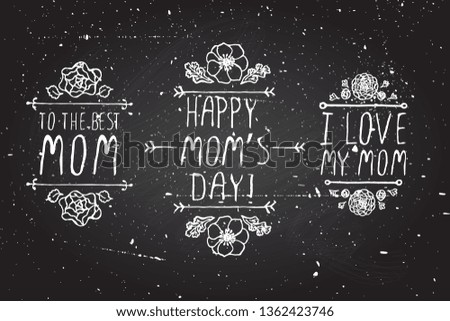 Set of Happy Mother's day hand drawn elements on chalkboard background. To the best mom. Happy Mother's Day. I love my mom