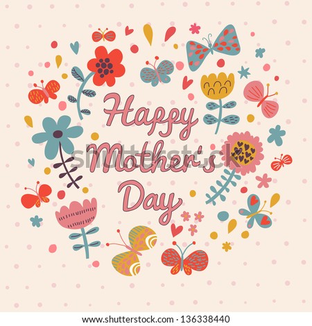 Happy mothers day card. Bright spring concept illustration with flowers and butterflies in vector