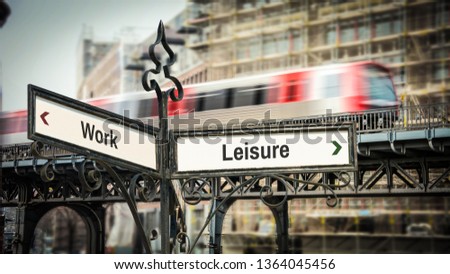 Street Sign Leisure versus Work