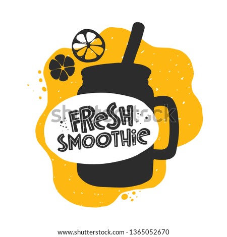Fresh smoothie. Healthy life. Detox cocktail. Hand-lettering phrase. Vector illustration for badge, label, logo, street festival, farmers market, country fair, shop, kitchen classes, food studio