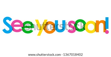 SEE YOU SOON! colorful typography banner Royalty-Free Stock Photo #1367018402
