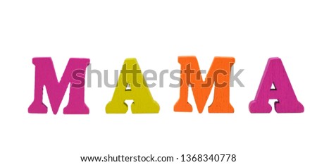 English word mama of colorful wooden letters on a white background