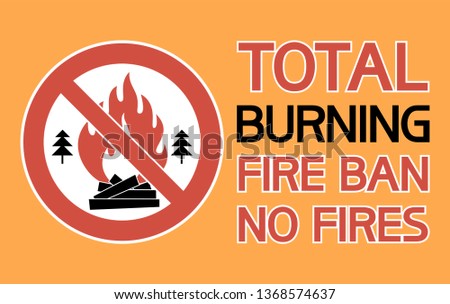 Total burning ban no campfires. Textual , illustration poster of a prohibiting type in a natural environment.