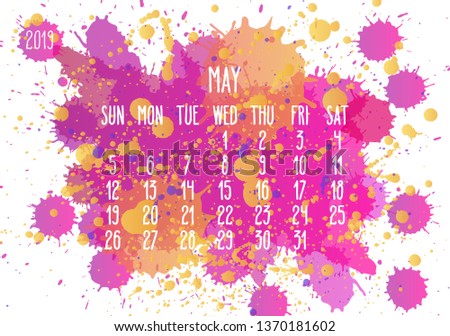 May year 2019 vector monthly calendar. Week starting from Sunday. Hand drawn pink and yellow paint splatter artsy design over white background.