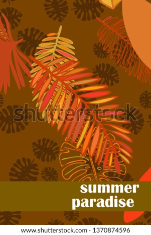 Leaves of tropical plants. Color summer postcard, summer vacation. Vector background.