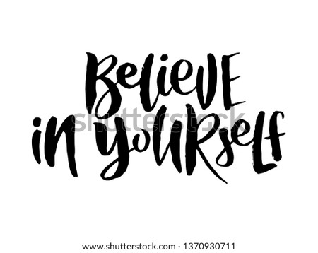 Vector illustration of Believe in yourself for clothes. Calligraphy badge, tag, icon. Girl, boy, man, woman fashion banner, print, design.Lettering typography. Inspirational quote poster  - Vector