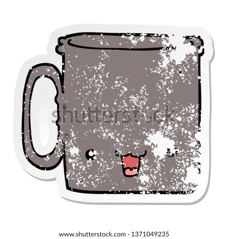 distressed sticker of a cartoon cup