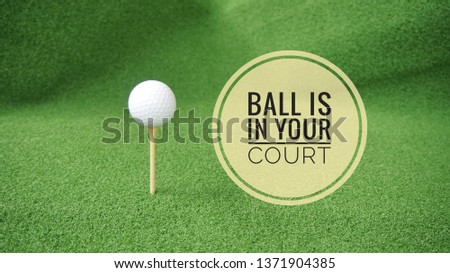 Image with idiom - ball is in your court
