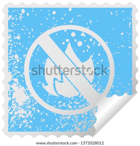 distressed square peeling sticker symbol of a no fire allowed sign