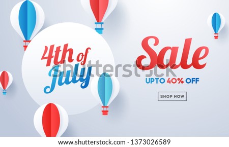 Advertising banner or poster design decorated with paper cut hot air balloons and 40% discount offer for 4th Of July, Independence Day Sale.