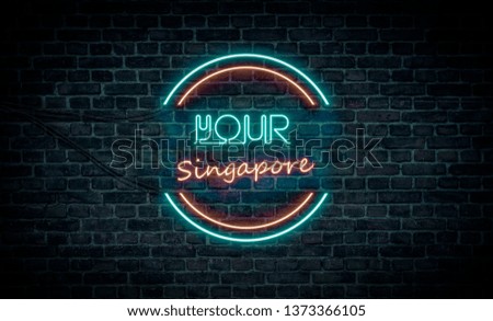 A red and blue neon light sign that reads:
Your Singapore