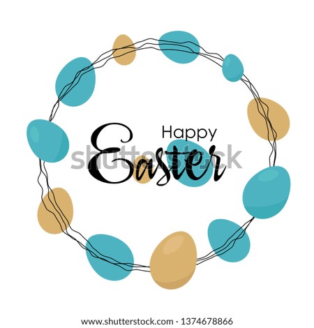Greeting card with lettering Happy Easter in frame. Frame of Easter eggs blue and beige.