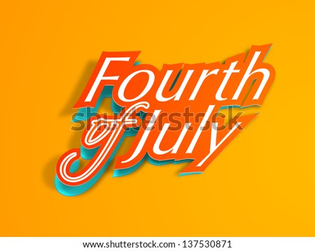 Fourth of July text, American Independence Day concept on yellow background.