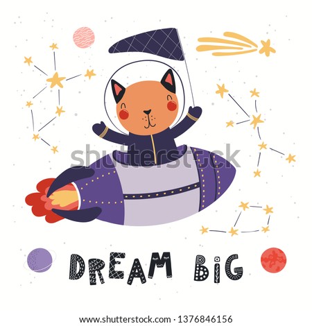 Hand drawn vector illustration of a cute cat astronaut flying rocket in space, with quote Dream big. Isolated objects on white background. Scandinavian style flat design. Concept for children print.