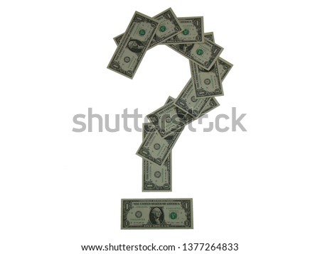 Question mark laid out of one US dollar banknotes. Isolated on white background. The concept of making money. How to make money.