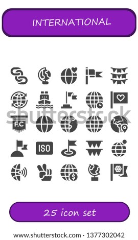 international icon set. 25 filled international icons.  Collection Of - Chains, Earth globe, World, Flag, Flags, Cargo ship, Worldwide, Globe, Iso, Global, Peace
