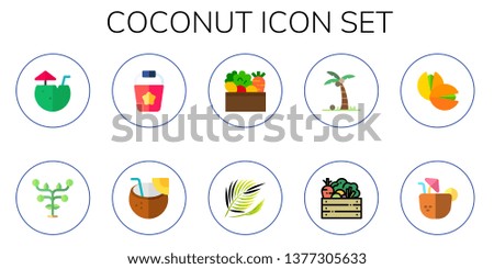 coconut icon set. 10 flat coconut icons.  Collection Of - coconut water, fruits, sand bucket, drink, vegetables, palm, palm tree, pistachio