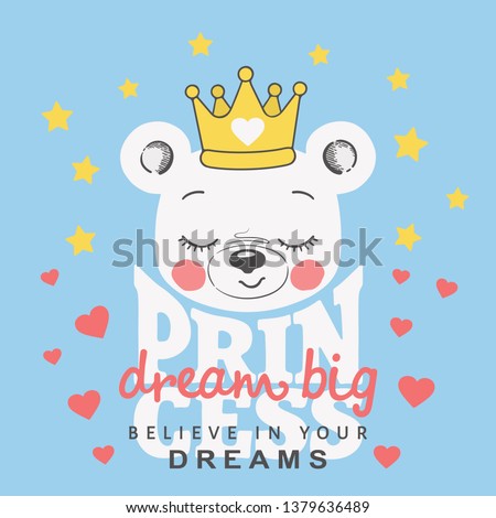 Cute bear girl face with crown. Dream Big Princess slogan. Vector illustration design for t-shirt graphic, fashion print