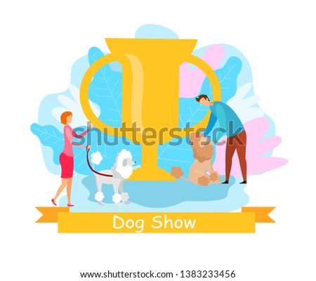 Domestic Animals Show Flat Vector Illustration. Pet Owners with French Poodles Cartoon Characters. Dog Exhibition, Competition Banner Concept. Big Champion Trophy. Woman with Puppy on Leash