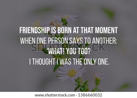 Friendship Quotes To Warm Your Best Friend’s Heart