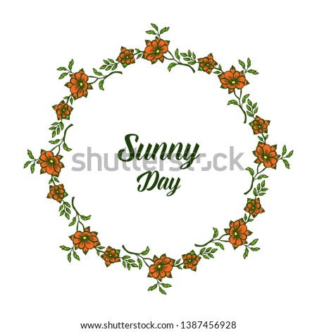 Vector illustration greeting card sunny day with beautiful orange flower frame