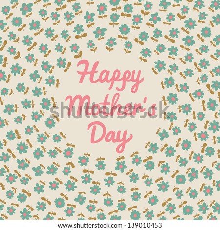 Happy mothers day card in vector. Floral background in vintage style