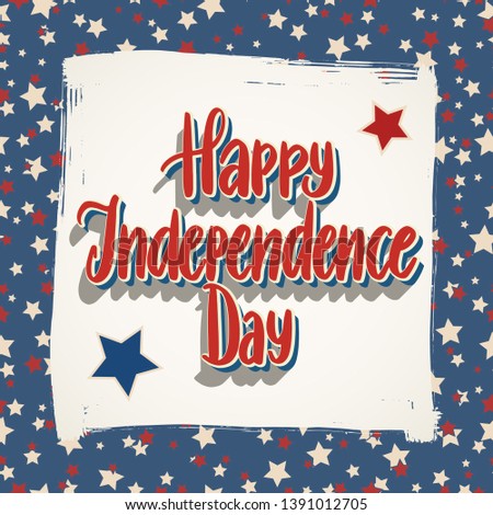 United States Independence Day greeting card. American patriotic design. Hand drawn lettering over brush stroke frame and traditional stars background.