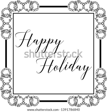 Vector illustration ornament flower frame for ornate of happy holiday