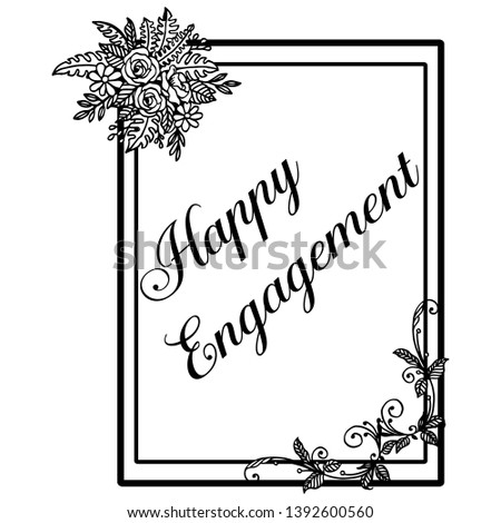 Vector illustration lettering of happy engagement with beautiful floral frame
