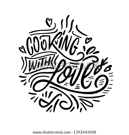 Food Poster Print Lettering. Cooking with love. Lettering kitchen cafe restaurant decoration.  Hand drawn vector illustration. 