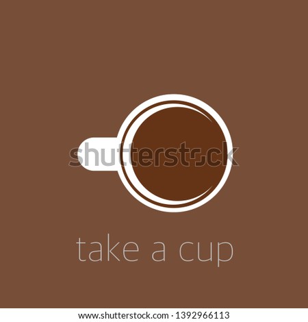 Cup of Coffee on a brown color Background and Take a cup Text.