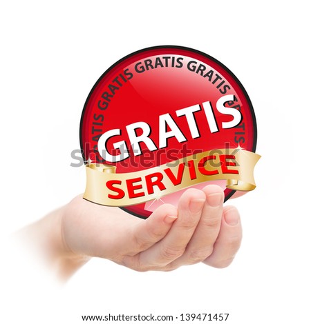 A hand holding a Button with a symbol. A Word is inside of it, in german language. Translation from german to english. Gratis Service means: free service