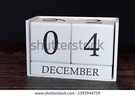 Business calendar for December, 4th day of the month. Planner organizer date or events schedule concept.